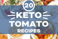 20 Flavorful Keto Tomato Creations