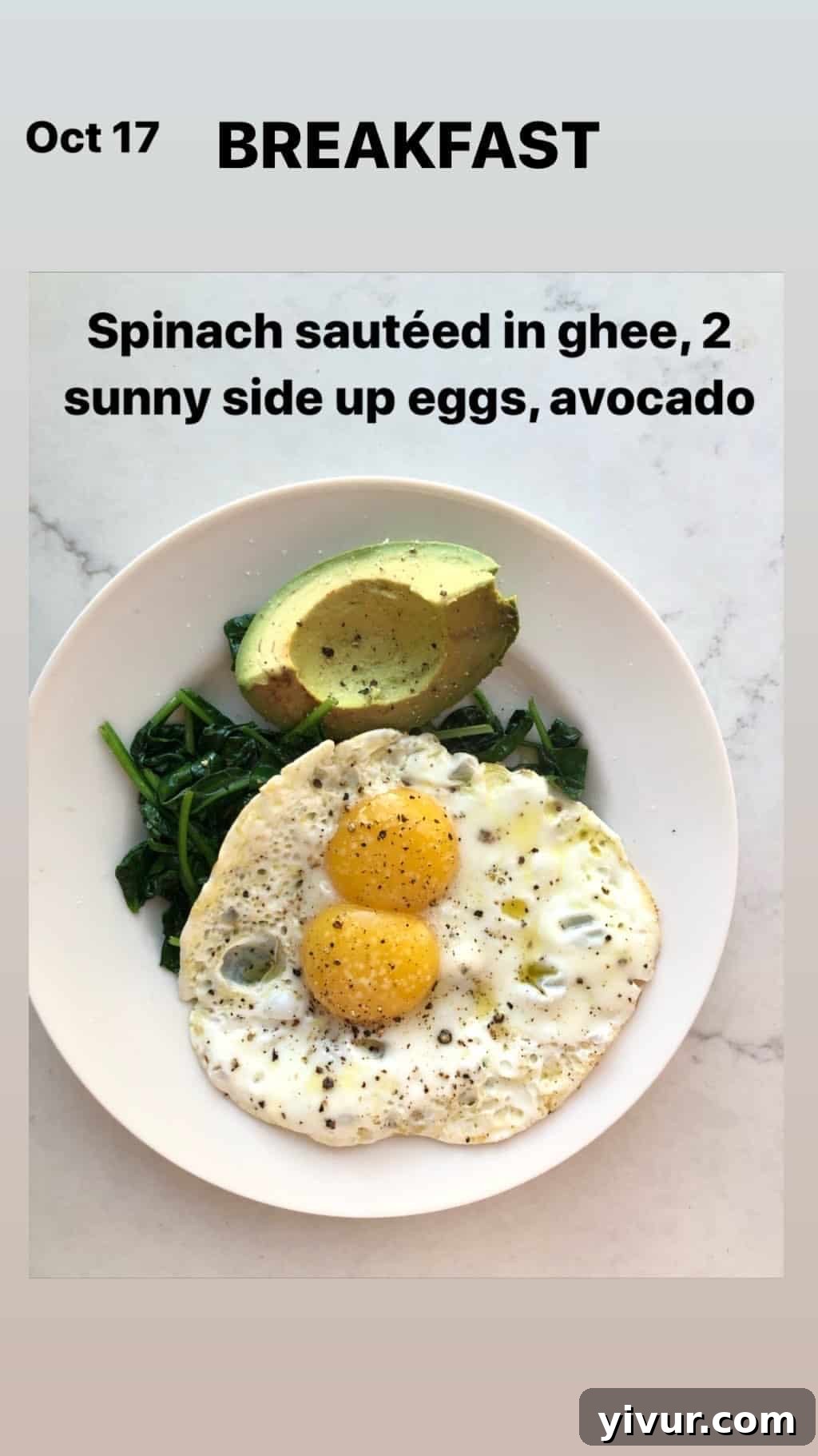 My October Clean Keto Whole30 Food Diary 2019 46 A simple breakfast of sauteed spinach, sunny-side-up eggs, and creamy avocado.
