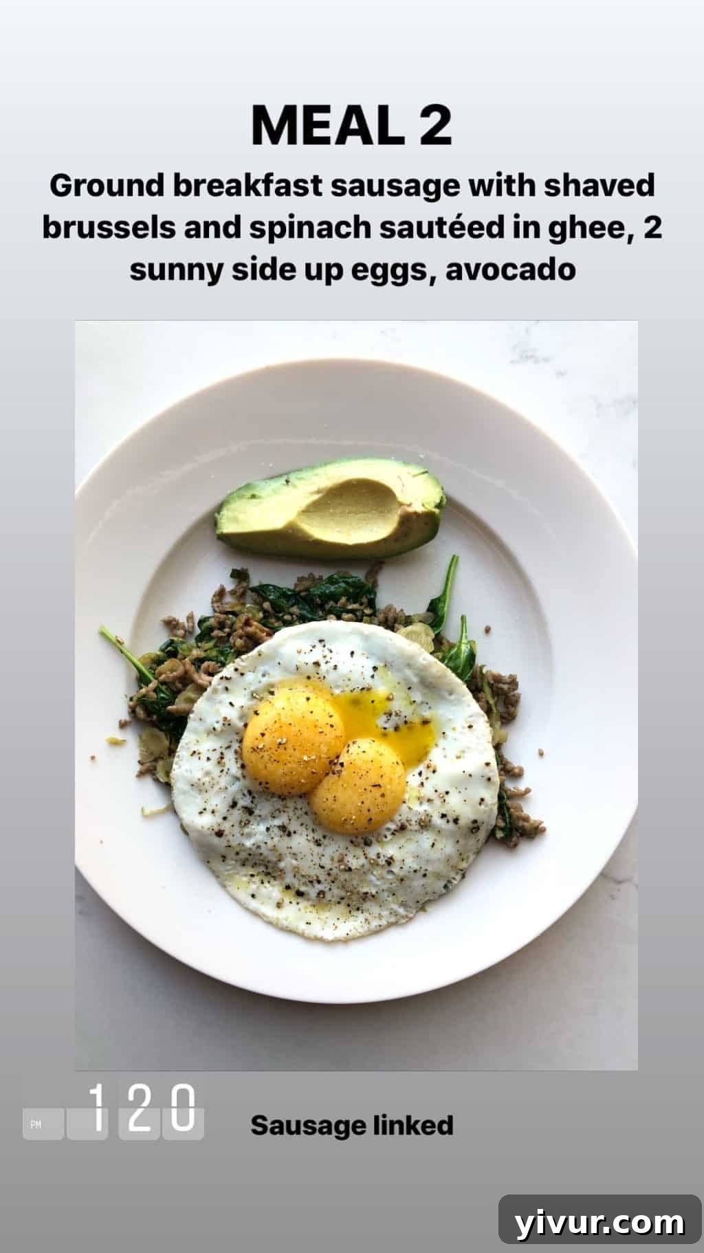My October Clean Keto Whole30 Food Diary 2019 78 Homemade breakfast sausage, shaved Brussels sprouts, sunny-side-up eggs, and creamy avocado for a fulfilling breakfast.
