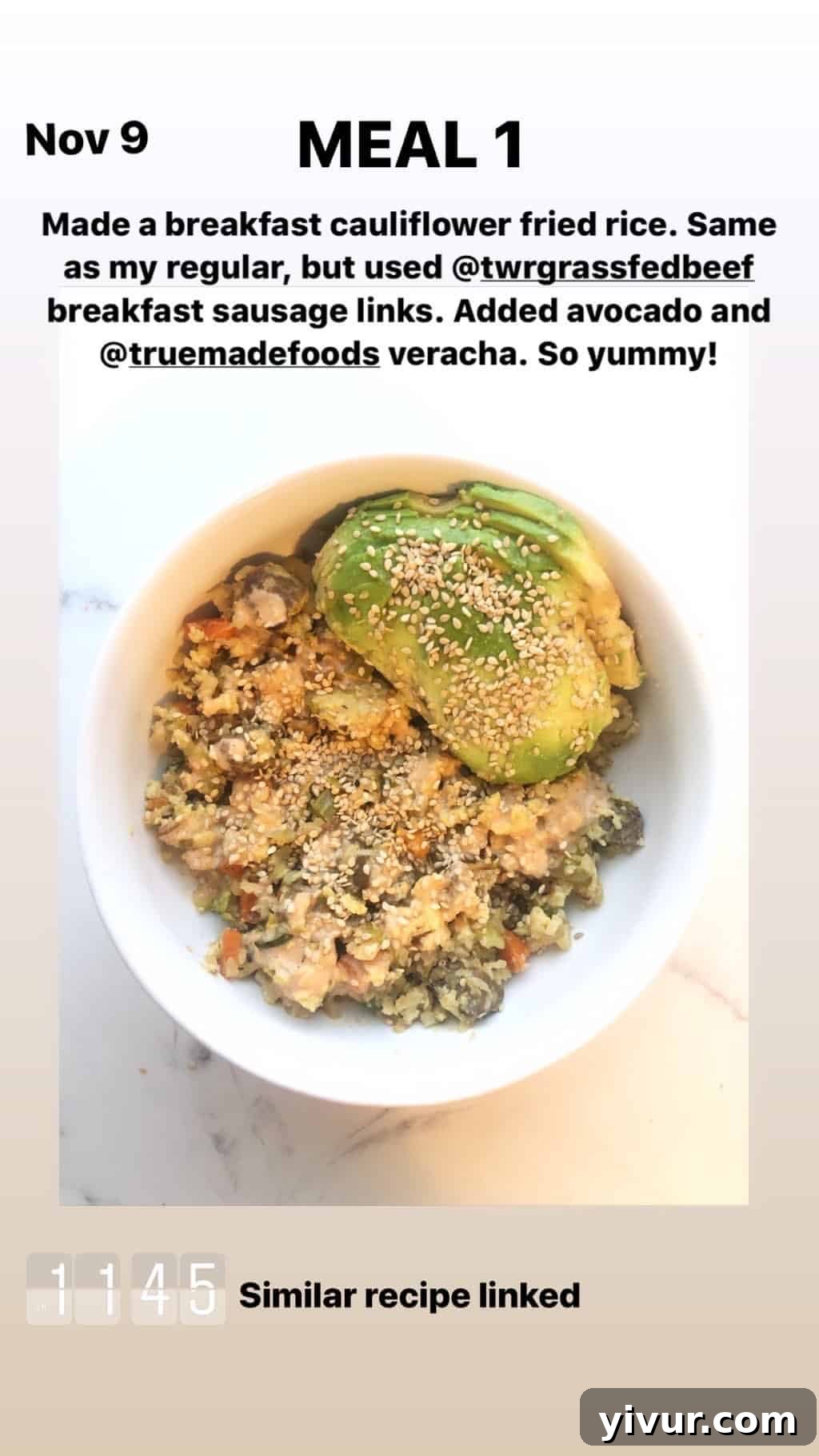 My Clean Keto and Whole30 Food Diary November 2019 12 Cauliflower fried rice breakfast style with sausage links, avocado, and True Made Foods Veracha