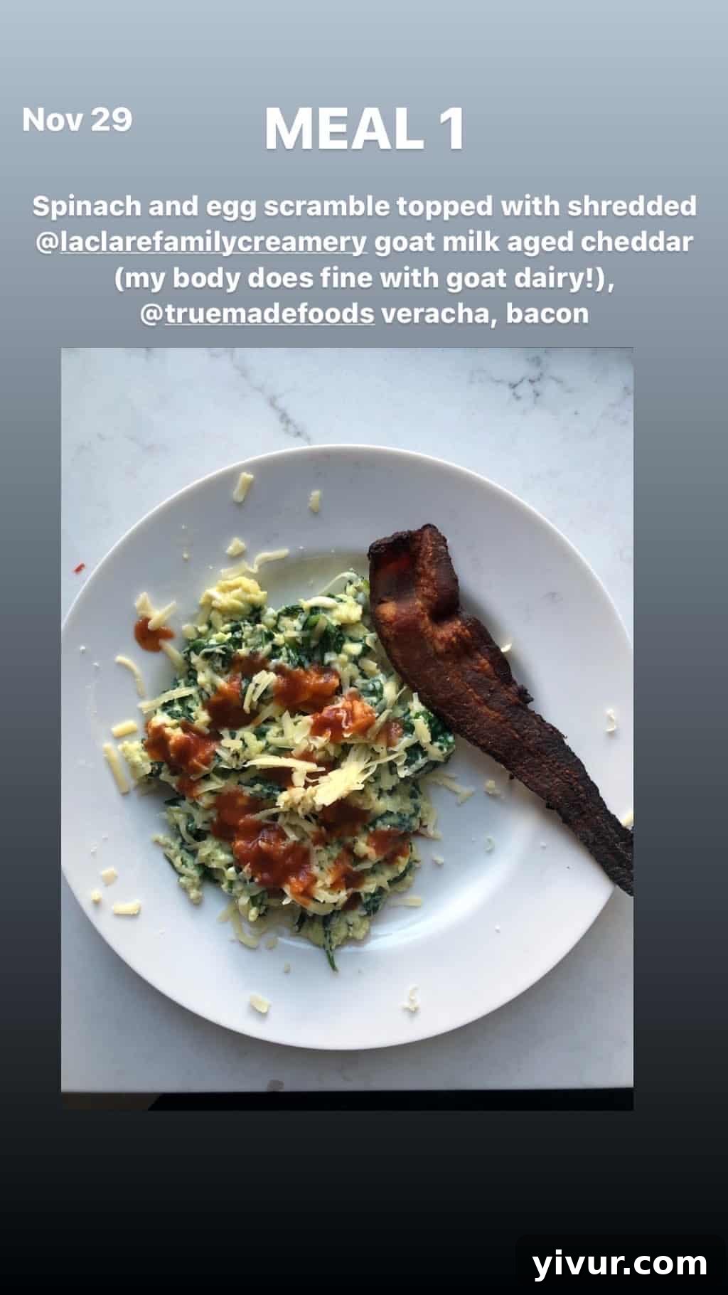 My Clean Keto and Whole30 Food Diary November 2019 24 Spinach and egg scramble with LaClare Family Creamery goat milk aged cheddar, True Made Foods Veracha, and bacon