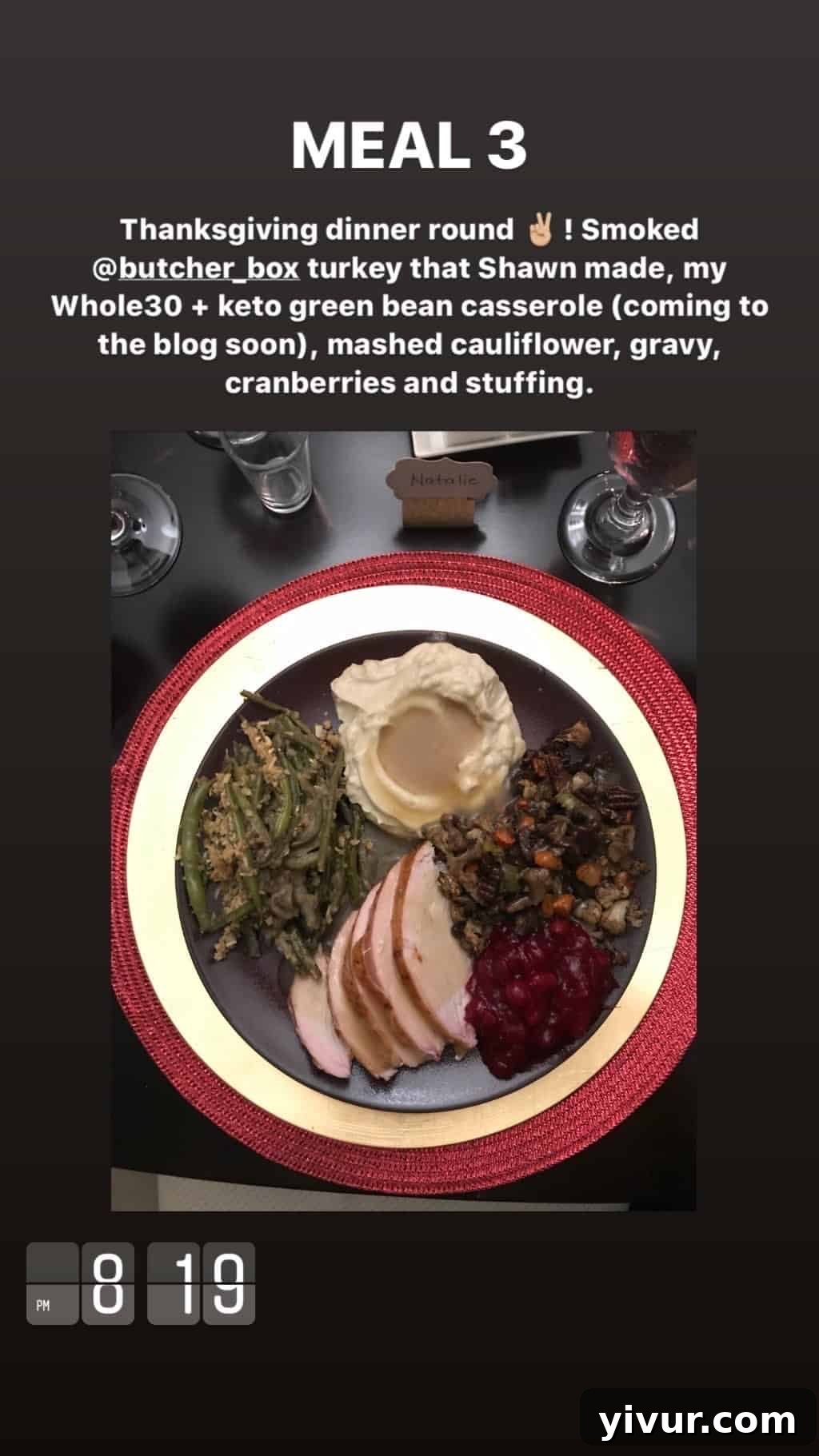 My Clean Keto and Whole30 Food Diary November 2019 52 Smoked Butcher Box turkey, Whole30 + Keto green bean casserole, mashed cauliflower, gravy, cranberries, cauliflower stuffing