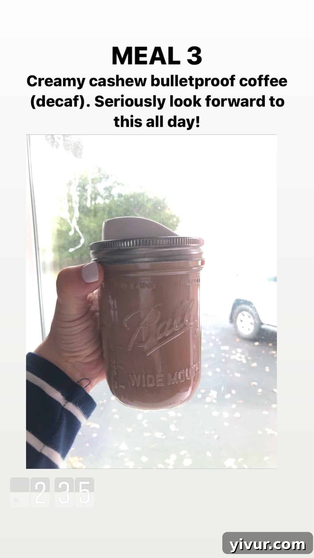 December 2019 Clean Keto and Whole30 Food Diary 38 A clear glass mug of creamy cashew coffee, a consistent and refreshing energy source in a clean keto daily routine.