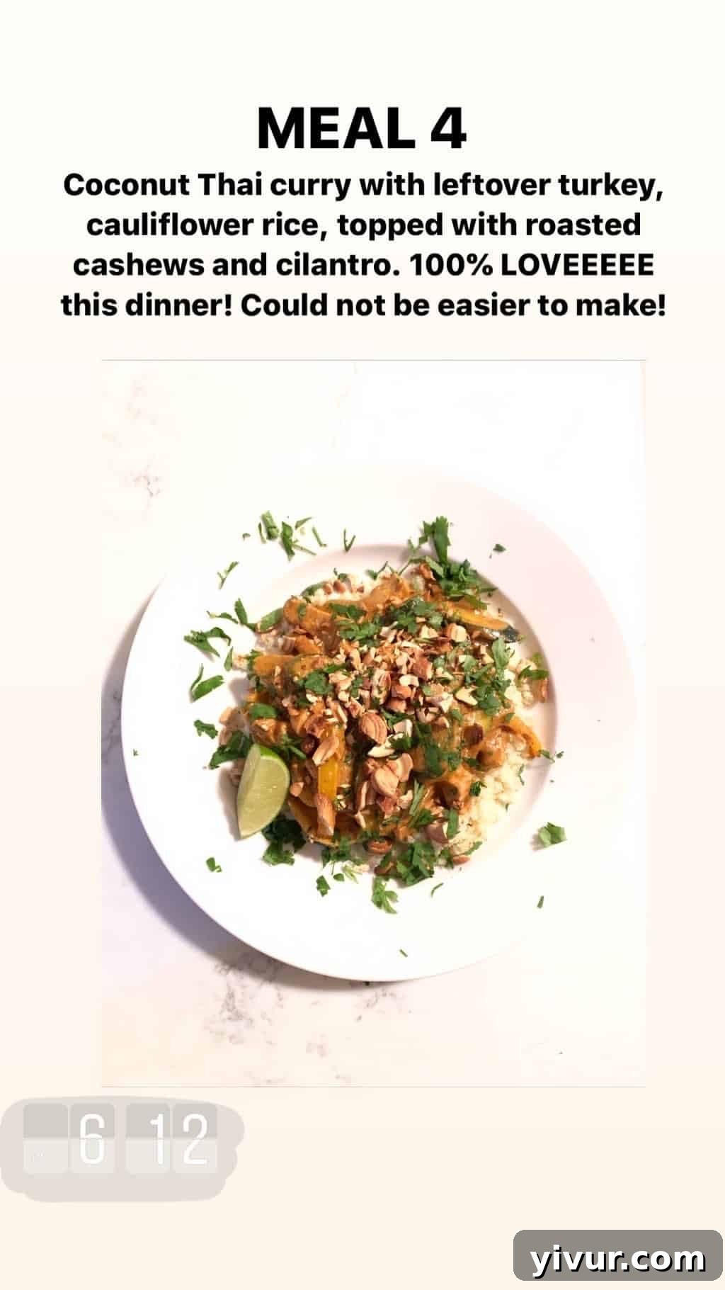 December 2019 Clean Keto and Whole30 Food Diary 6 A colorful bowl of coconut Thai curry with turkey, served over cauliflower rice, garnished with roasted cashews and fresh cilantro.