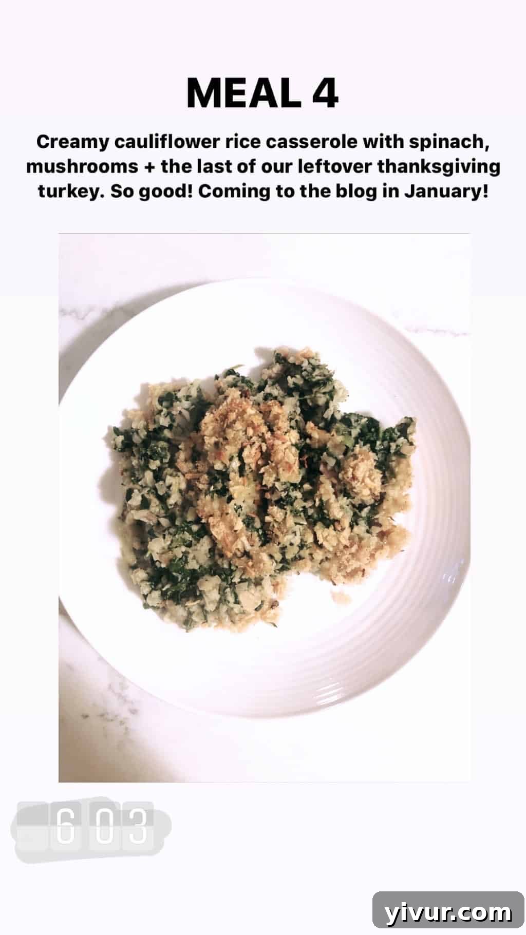 December 2019 Clean Keto and Whole30 Food Diary 10 A comforting dish of creamy cauliflower rice casserole, mixed with spinach, mushrooms, and tender turkey, a hearty keto and Whole30 meal.