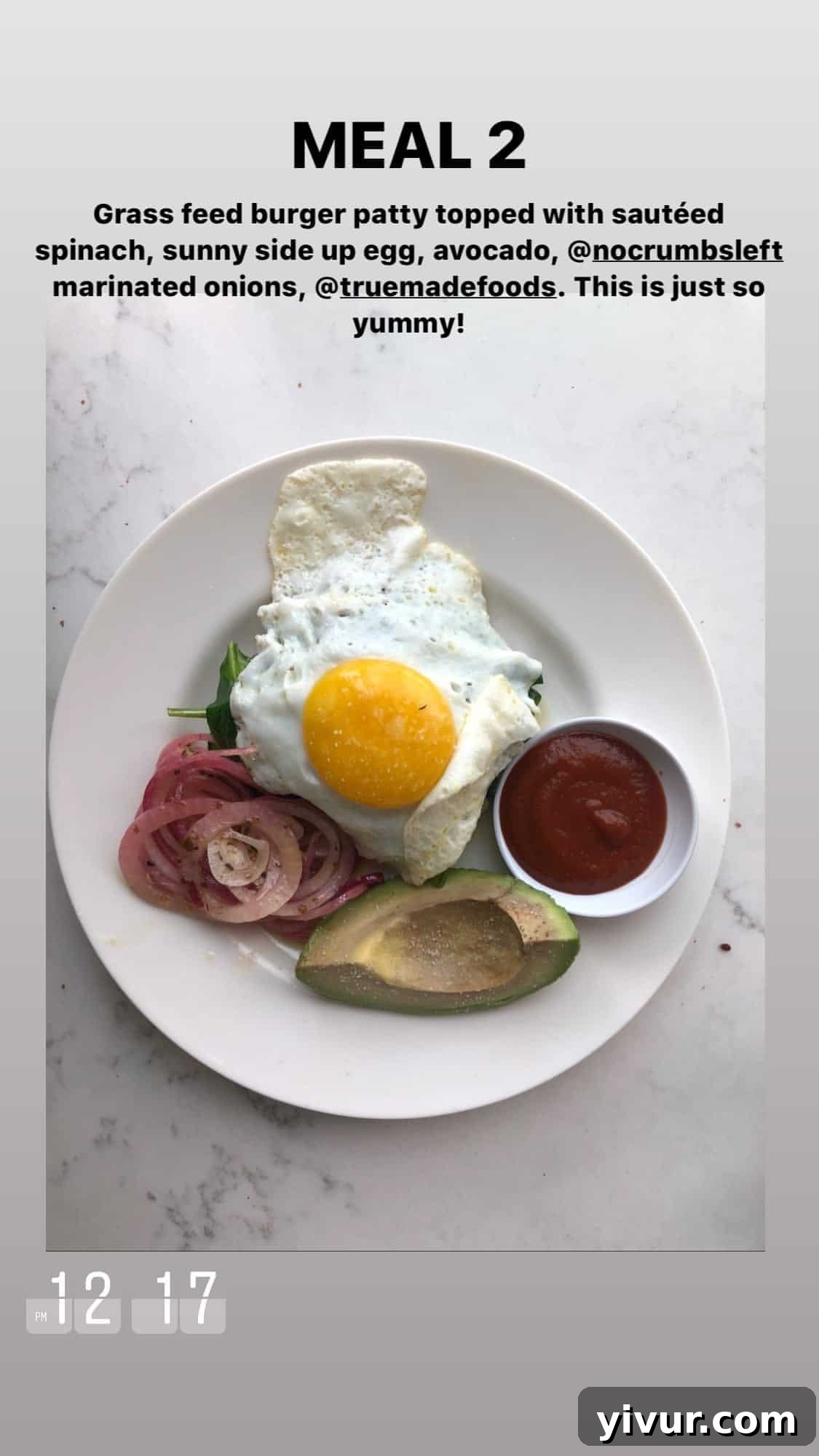My Clean Keto Whole30 January 2020 Food Diary 53 Burger patty, sautéed spinach, sunny side up egg in ghee, avocado, marinated onions, and True Made Foods ketchup
