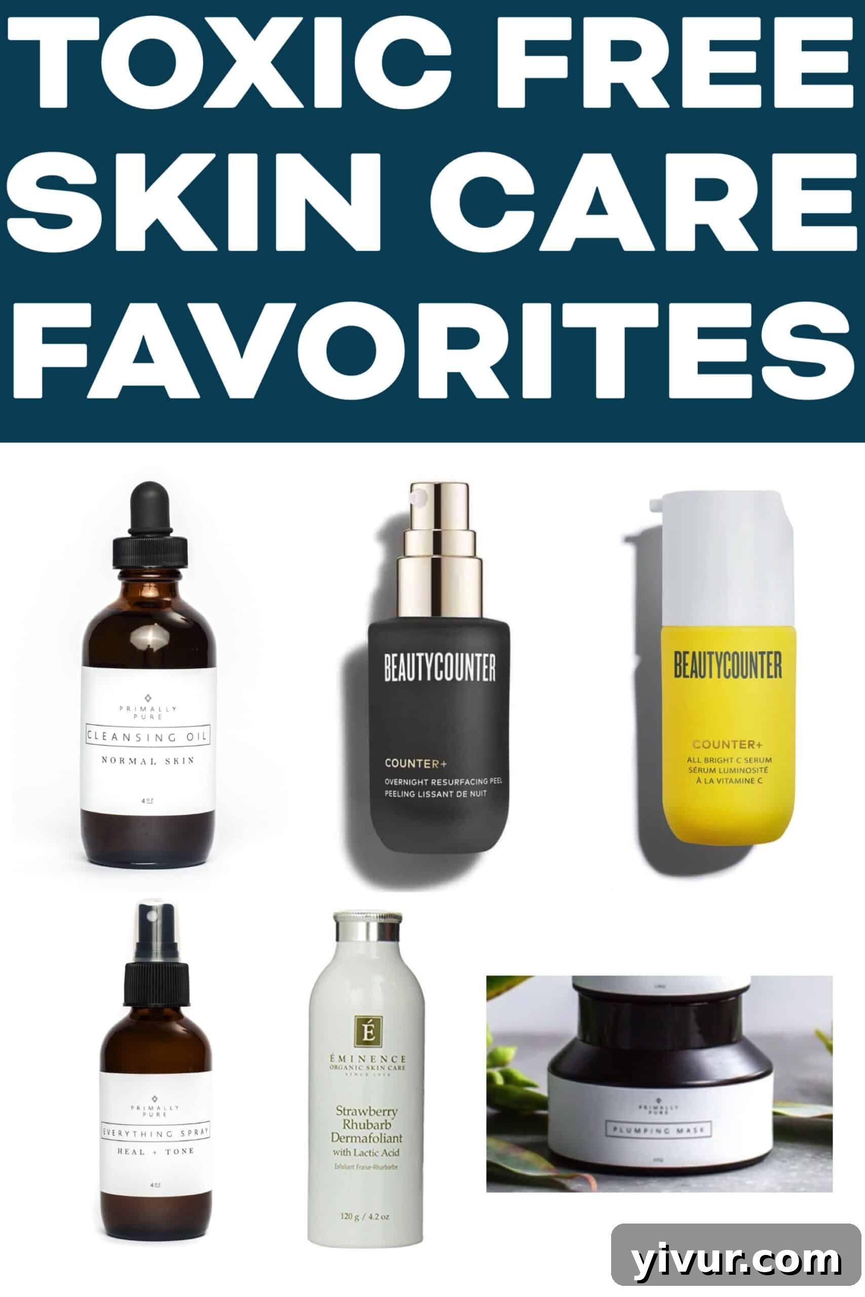 My favorite natural and toxic free skincare products