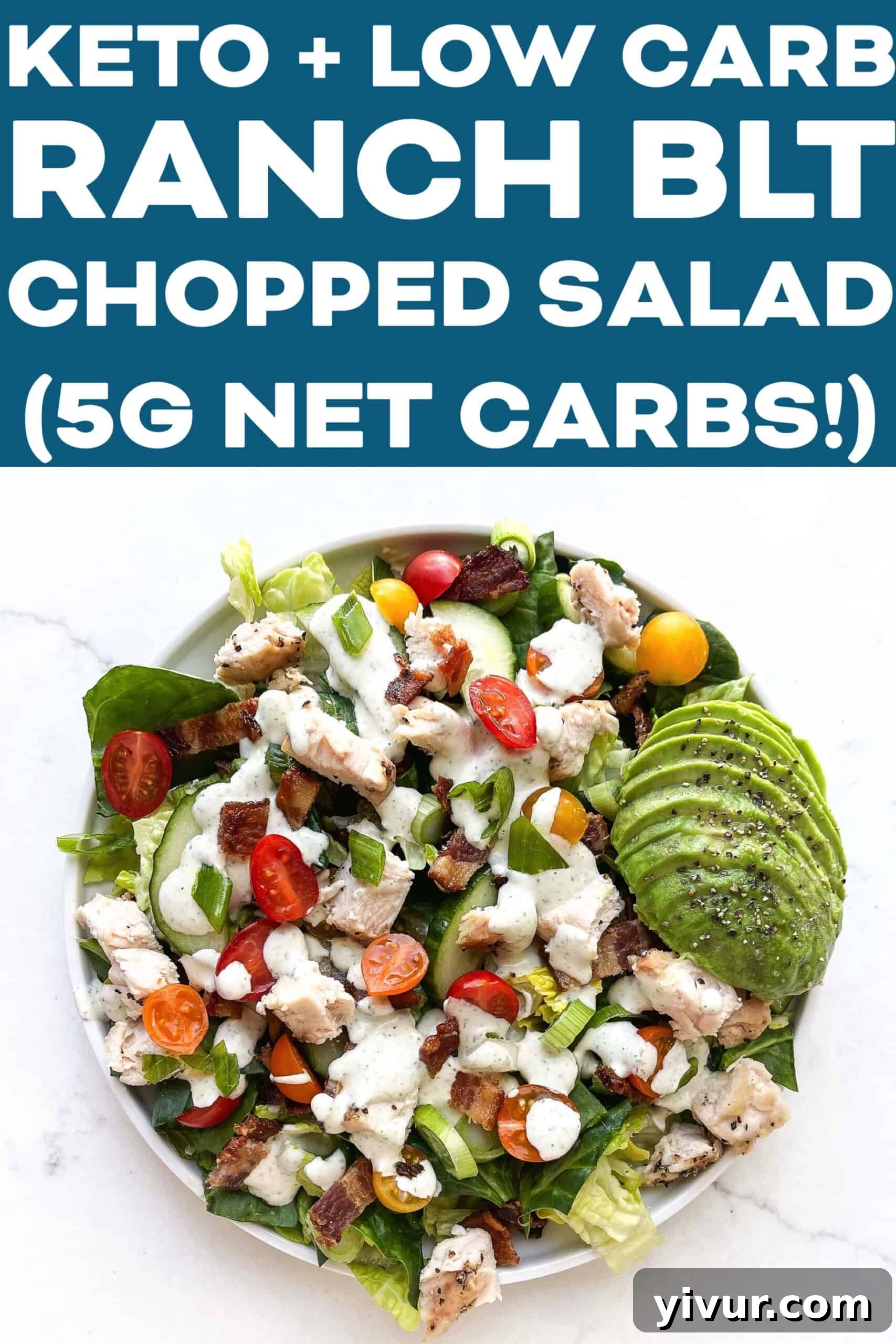 Keto BLT Ranch Chop 4 A vibrant Keto Ranch BLT Chopped Salad, featuring fresh greens, crispy bacon, tender chicken, diced tomatoes, and avocado slices, generously drizzled with creamy ranch dressing, presented in a large bowl.