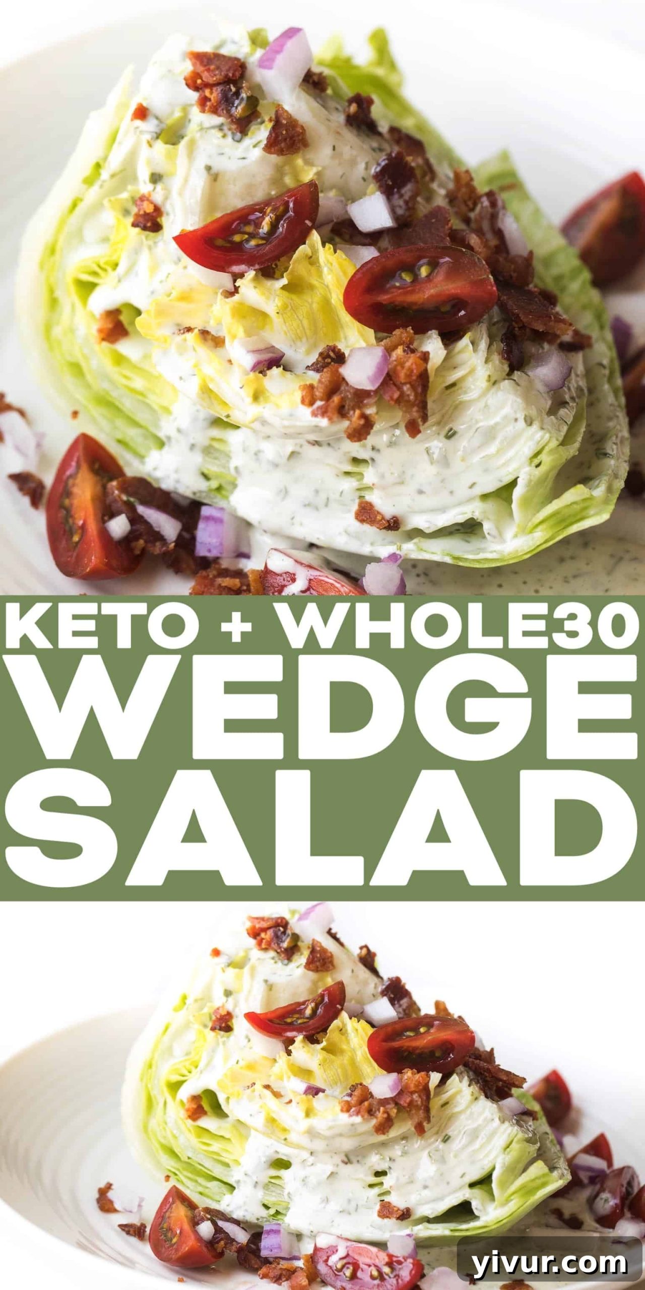 Overhead shot of Whole30 Keto Wedge Salad with all its delicious toppings and creamy dressing